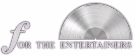 For The Entertainers